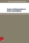 Fusion Und Kooperation in Kirche Und Diakonie By Stefan Jung (Editor), Thomas Katzenmayer (Editor) Cover Image