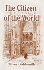 The Citizen of the World By Oliver Goldsmith Cover Image