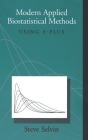 Modern Applied Biostatistical Methods: Using S-Plus (Monographs in Epidemiology and Biostatistics #28) By Steve Selvin Cover Image