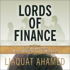 Lords of Finance Lib/E: The Bankers Who Broke the World Cover Image
