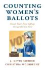 Counting Women's Ballots: Female Voters from Suffrage Through the New Deal (Cambridge Studies in Gender and Politics) Cover Image