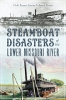 Steamboat Disasters of the Lower Missouri River Cover Image