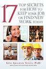 17 Top Secrets for How to Keep Your Job or Find New Work Today By Gini Graham Scott Cover Image