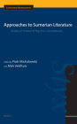 Approaches to Sumerian Literature: Studies in Honour of Stip (H.L.J. Vanstiphout) (Cuneiform Monographs #35) By Piotr Michalowski (Editor), Niek Veldhuis (Editor) Cover Image