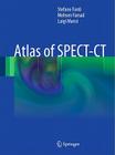 Atlas of SPECT-CT By Stefano Fanti, Mohsen Farsad, Luigi Mansi Cover Image