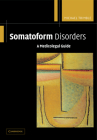 Somatoform Disorders: A Medicolegal Guide By Michael Trimble Cover Image