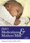 Hale's Medications & Mothers' Milk(tm) 2021: A Manual of Lactational Pharmacology By Thomas W. Hale Cover Image