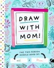 Draw with Mom!: The Two-Person Doodle Book By Bushel & Peck Books (Created by) Cover Image