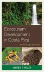 Ecotourism Development in Costa Rica: The Search for Oro Verde By Andrew P. Miller Cover Image