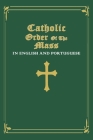 Catholic Order of the Mass in English and Portuguese: (Green Cover Edition) By Catholic Laity Publishing Cover Image