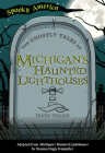 The Ghostly Tales of Michigan's Haunted Lighthouses Cover Image