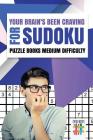 Your Brain's Been Craving for Sudoku Puzzle Books Medium Difficulty Cover Image