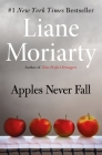 Apples Never Fall By Liane Moriarty Cover Image