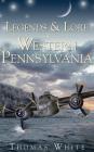 Legends & Lore of Western Pennsylvania By Thomas White Cover Image