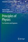 Principles of Physics: For Scientists and Engineers (Undergraduate Lecture Notes in Physics) By Hafez A. Radi, John O. Rasmussen Cover Image