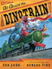 All Aboard the Dinotrain By Deb Lund, Howard Fine (Illustrator) Cover Image