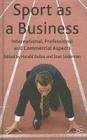 Sport as a Business: International, Professional and Commercial Aspects By H. Dolles (Editor), S. Söderman (Editor) Cover Image