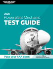 Powerplant Mechanic Test Guide 2025: Study and Prepare for Your Aviation Mechanic FAA Knowledge Exam Cover Image