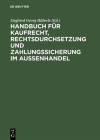 Handbuch Für Kaufrecht, Rechtsdurchsetzung Und Zahlungssicherung Im Außenhandel Cover Image
