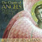 The Chants of Angels: Gregorian Chant By The Gloriae Dei Cantores Schola (By (artist)), Gloriae Dei Cantores (By (artist)) Cover Image