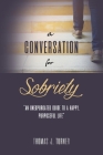 A Conversation for Sobriety By Thomas J. Turner Cover Image