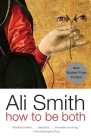 How to be both: A novel By Ali Smith Cover Image