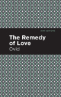 The Remedy of Love By Ovid, Mint Editions (Contribution by) Cover Image