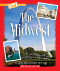 The Midwest (A True Book: The U.S. Regions) (A True Book (Relaunch)) By Dana Meachen Rau Cover Image