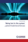 'Being lost in the system' By Szilvia Schmitsek Cover Image