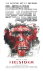 Dawn of the Planet of the Apes: Firestorm By Greg Keyes Cover Image