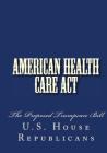 American Health Care ACT: The Proposed Trumpcare Bill By U. S. House Republicans Cover Image