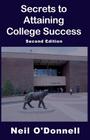 Secrets to Attaining College Success, 2nd Ed By Neil O'Donnell Cover Image