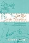 Last Rites for the Tipu Maya: Genetic Structuring in a Colonial Cemetery By Keith P. Jacobi Cover Image