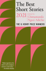 The Best Short Stories 2021: The O. Henry Prize Winners (The O. Henry Prize Collection) By Chimamanda Ngozi Adichie (Editor), Jenny Minton Quigley (Series edited by) Cover Image