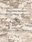 Marine Corps Tactical Publication MCTP 10-10F Military Police Operations October 2019 By United States Govern U. S. Marine Corps Cover Image
