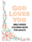 God Loves You: Bible Verses Coloring Book for Adults, Great Gift for Loved Ones Cover Image