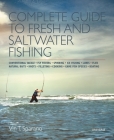 Complete Guide to Fresh and Saltwater Fishing: Conventional Tackle. Fly Fishing. Spinning. Ice Fishing. Lures. Flies. Natural Baits. Knots. Filleting. Cooking. Game Fish Species. Boating Cover Image