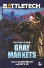 BattleTech: Gray Markets By Philip A. Lee (Editor), Alan Brundage, Philip A. Lee Cover Image