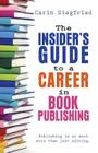 The Insider's Guide to Career in Book Publishing Cover Image