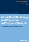 Gesundheitsforderung Und Pravention in Pflege Und Therapie: Grundlagen, Ubungen, Wissenstransfer Cover Image