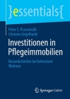 Investitionen in Pflegeimmobilien: Besonderheiten Bei Betreutem Wohnen (Essentials) By Peter S. Przewieslik, Clemens Engelhardt Cover Image