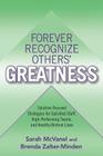 Forever Recognize Others' Greatness: Solution-Focused Strategies for Satisfied Staff, High-Performing Teams, and Healthy Bottom Lines By Sarah McVanel, Brenda Zalter-Minden Cover Image