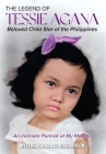 The Legend of Tessie Agana Beloved Child Star of the Philippines: An Intimate Portrait of My Mother By Mylene Agana Jao Richardson Cover Image