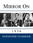 Mirror On 1936: Newspaper Yearbook containing 120 front pages from 1936 - Unique gift / present idea. Cover Image