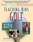 Teaching Kids Golf: A Baffled Parent's Guide (Baffled Parent's Guides) By Bernadette Detty Moore Cover Image