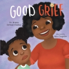 Good Grief By Briana Deneal-Findley, Alex Chepelev (Illustrator) Cover Image