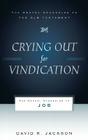 Crying Out for Vindication: The Gospel According to Job (Gospel According to the Old Testament) By David R. Jackson Cover Image