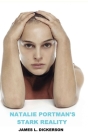 Natalie Portman's Stark Reality By James L. Dickerson Cover Image