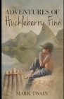 The Adventures of Huckleberry Finn (Illustrated) By Mark Twain Cover Image
