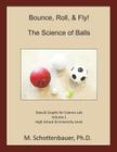 Bounce, Roll, & Fly: The Science of Balls: Data and Graphs for Science Lab: Volume 1 Cover Image